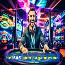 bet585.com paga mesmo